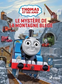  Mattel et Timothée Mackowiak - Thomas et ses amis - Le Mystère de la montagne bleue.
