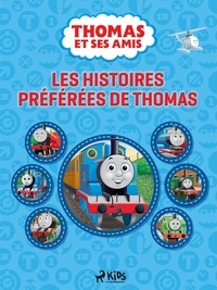  Mattel et Marie Timothée Mackowiak - Thomas et ses amis - Les Histoires préférées de Thomas.