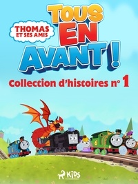  Mattel et Timothée Mackowiak - Thomas et ses amis - Tous en avant ! - Collection d’histoires n°1.