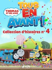  Mattel et Timothée Mackowiak - Thomas et ses amis - Tous en avant ! - Collection d’histoires n°4.