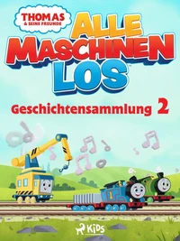 Thomas und seine Freunde - Alle Maschinen los - Geschichtensammlung 2