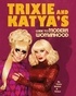  Mattel - Trixie and Katya's Guide to Modern Womanhood.