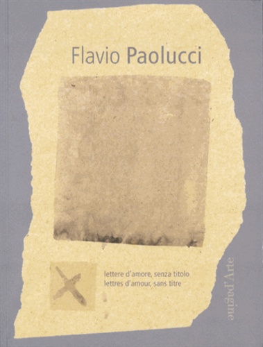 Matteo Bianchi et Valentina Bucco - Flavio Paolucci - Lettres d'amour, sans titre.