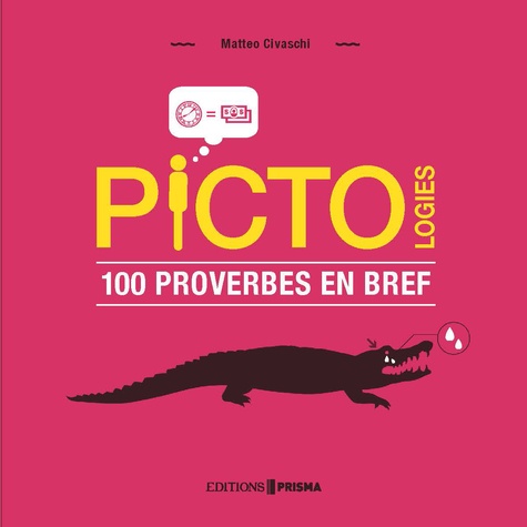 Matteo Civaschi - Pictologies - 100 proverbes en bref.