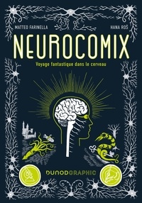 Matteo Farinella et Hana Ros - Neurocomix - Voyage fantastique dans le cerveau.