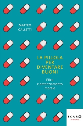 Matteo Galletti - La pillola per diventare buoni.