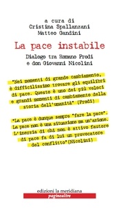 Matteo Gandini et Cristina Spallanzani - La pace instabile. Dialogo tra Romano Prodi e don Giovanni Nicolini.