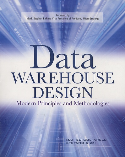 Matteo Golfarelli et Stefano Rizzi - Data Warehouse Design - Modern Principles and Methodologies.