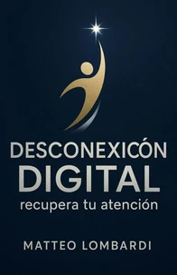 Desconexión Digital: Recupera tu Atención