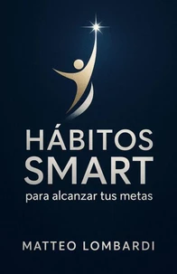 Hábitos SMART para Alcanzar tus Metas