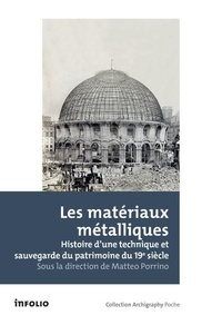 Matteo Porrino - Les matériaux métalliques - Histoire d'une technique et sauvegarde du patrimoine du 19e siècle.
