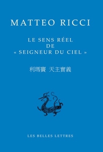 Matteo Ricci - Le sens réel de "seigneur du ciel" - Edition bilingue français-chinois.