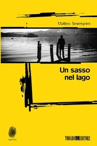 Matteo Severgnini - Un sasso nel lago.