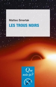 Matteo Smerlak - Les trous noirs.