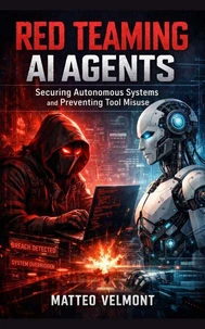 Red Teaming AI Agents: Securing Autonomous Systems and Preventing Tool Misuse