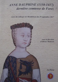 Anne Dauphine (1358-1417), dernière comtesse de Forez