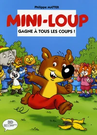 Mini-Loup gagne à tous les coups !