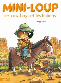 Mini-Loup les cow-boys et les Indiens