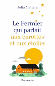 Le fermier qui parlait aux carottes et aux étoiles