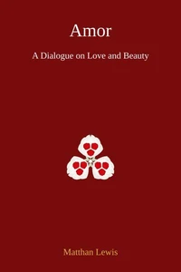 Amor: A Dialogue on Love and Beauty