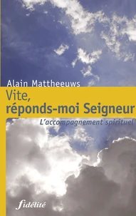 Vite, réponds-moi Seigneur