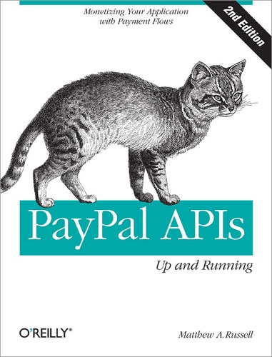Matthew A. Russell - PayPal APIs: Up and Running.