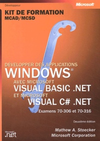Matthew-A Stoecker - Developper Des Applications Windows Avec Visual Basic .Net Et Visual C# .Net. 2eme Edition.