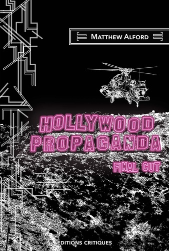 Hollywood Propaganda. Final Cut 2e édition revue et augmentée
