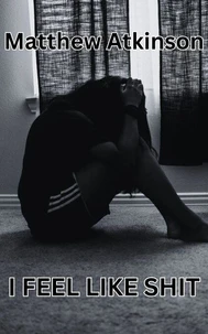 I Feel Like Shit