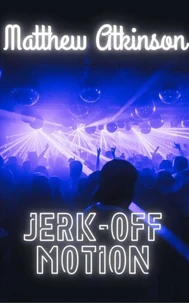 Jerk-Off Motion