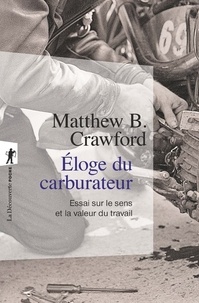 Télécharger le format pdf gratuit ebook Eloge du carburateur  - Essai sur le sens et la valeur du travail en francais FB2 iBook par Matthew-B Crawford 9782707181978