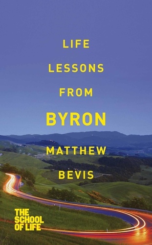 Matthew Bevis - Life Lessons from Byron.