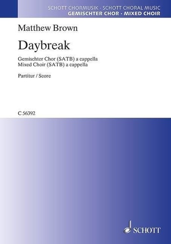 Matthew Brown - Daybreak - mixed choir (SATB) a cappella. Partition de chœur..