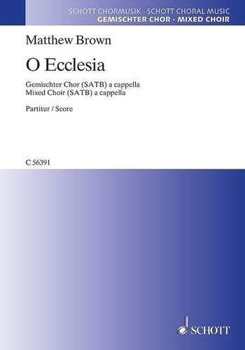 Matthew Brown - O Ecclesia - mixed choir (SATB) a cappella. Partition de chœur..