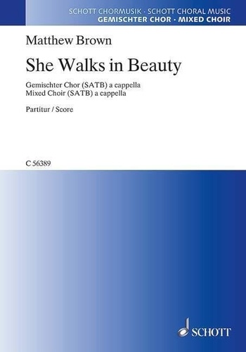 Matthew Brown - She Walks in Beauty - mixed choir (SATB) a cappella. Partition de chœur..
