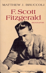 Matthew Bruccoli - F. Scott Fitzgerald - "une certaine grandeur épique".