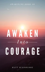 Awaken Into Courage