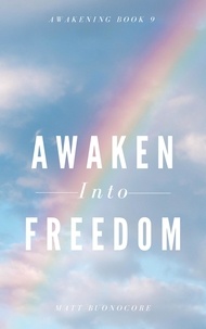  Matthew Buonocore et  Matt Buonocore - Awaken Into Freedom - Awakening, #9.