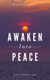  Matthew Buonocore et  Matt Buonocore - Awaken Into Peace - Awakening, #7.