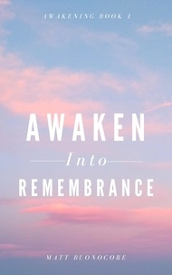  Matthew Buonocore - Awaken Into Remembrance - Awakening, #1.