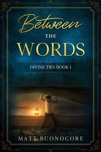  Matthew Buonocore - Between the Words - Divine Ties, #1.