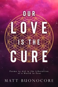  Matthew Buonocore et  Matt Buonocore - Our Love is the Cure.