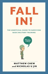 Fall In! The Unofficial Guide to Surviving Basic Military Training