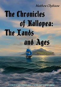 The Chronicles of Kallopea: The Lands and Ages