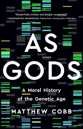 As Gods. A Moral History of the Genetic Age