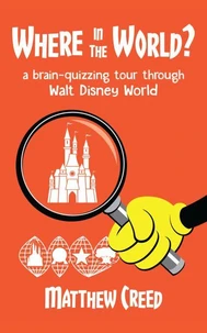 Where in the World?: A Brain-Quizzing Tour Through Walt Disney World