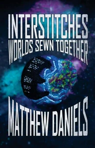 Interstitches: Worlds Sewn Together