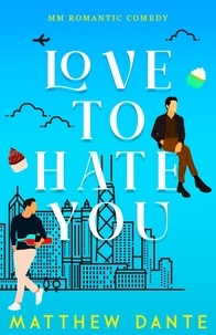 Téléchargement du livre de message texte Love To Hate You par Matthew Dante