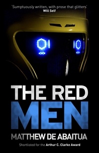 Matthew De Abaitua - The Red Men.