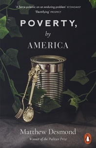 Matthew Desmond - Poverty, by America.